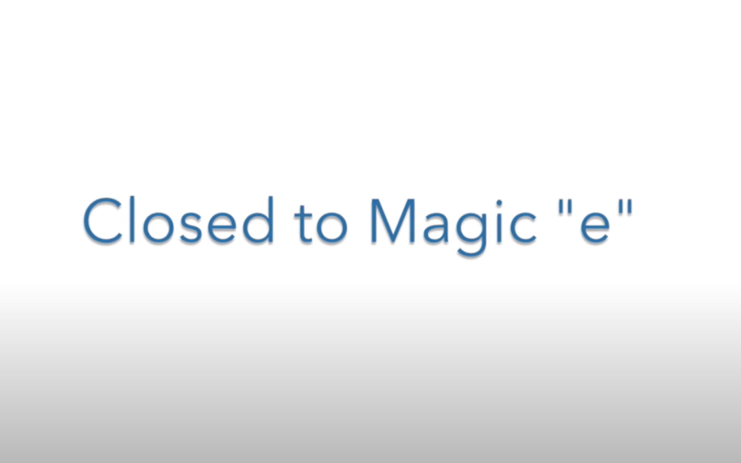 Closed to Magic E